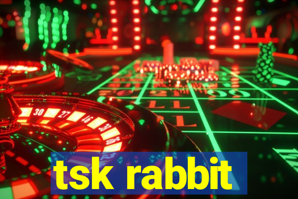 tsk rabbit