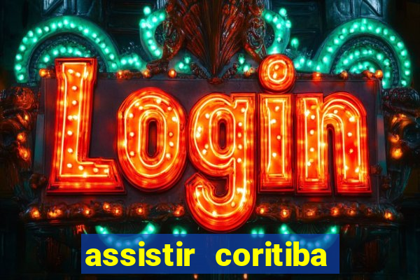 assistir coritiba ao vivo