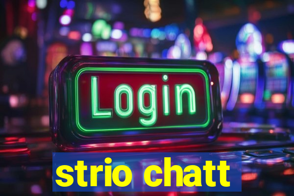 strio chatt