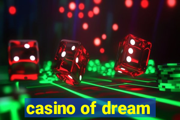 casino of dream