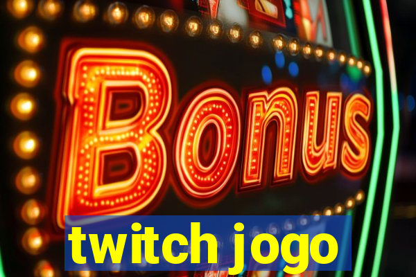 twitch jogo