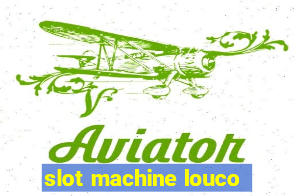 slot machine louco