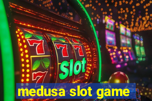 medusa slot game