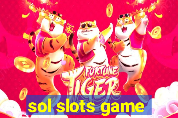 sol slots game