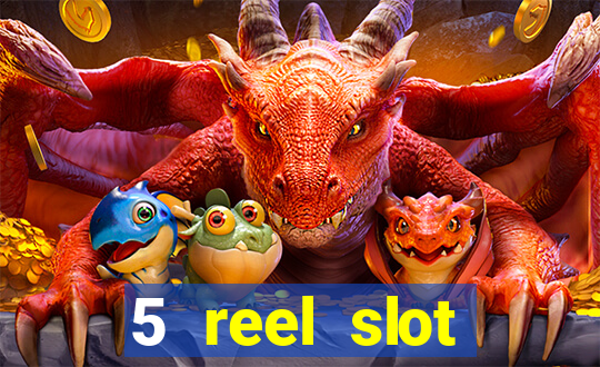 5 reel slot machines uk