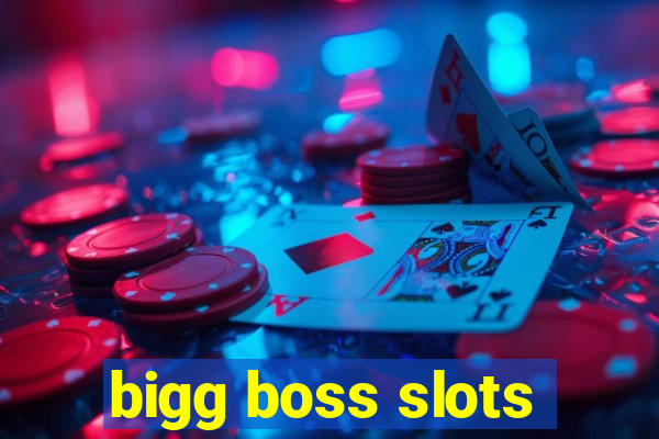 bigg boss slots