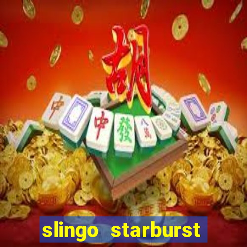 slingo starburst slot game