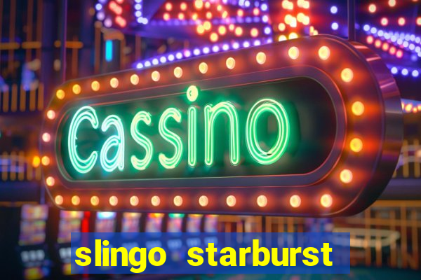 slingo starburst slot game