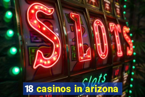 18 casinos in arizona