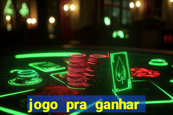 jogo pra ganhar dinheiro sem depositar