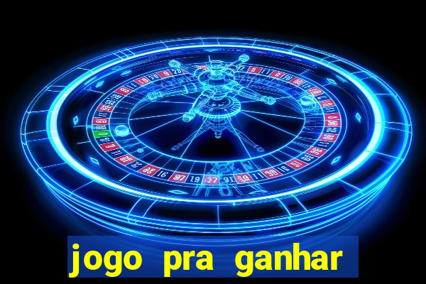 jogo pra ganhar dinheiro sem depositar