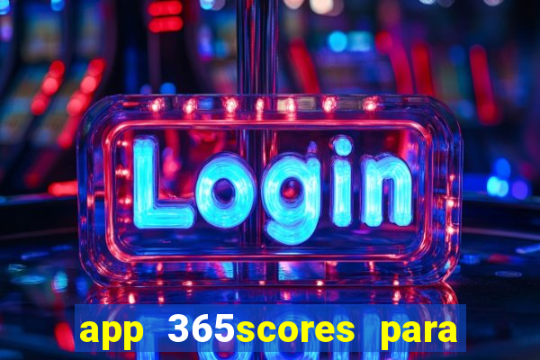 app 365scores para que serve