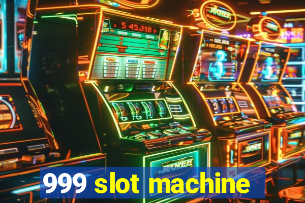 999 slot machine