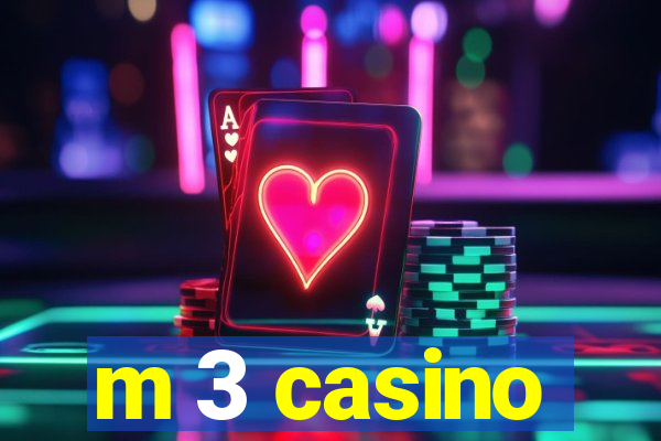 m 3 casino