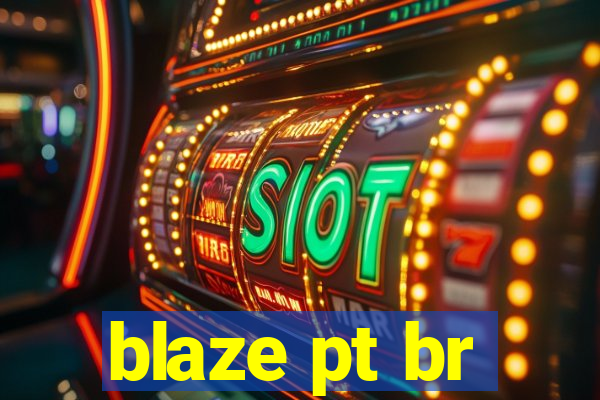 blaze pt br