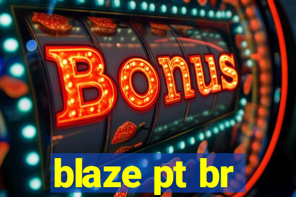 blaze pt br