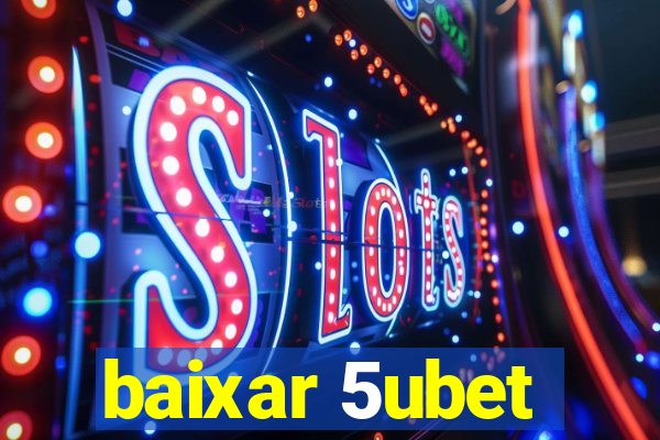 baixar 5ubet