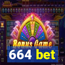 664 bet