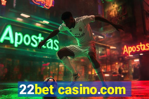 22bet casino.com