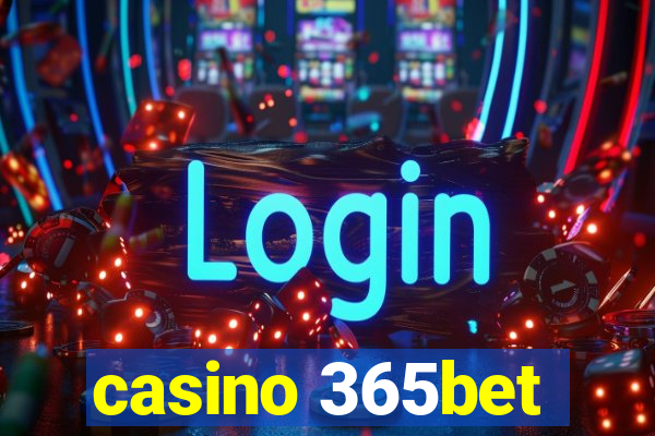 casino 365bet