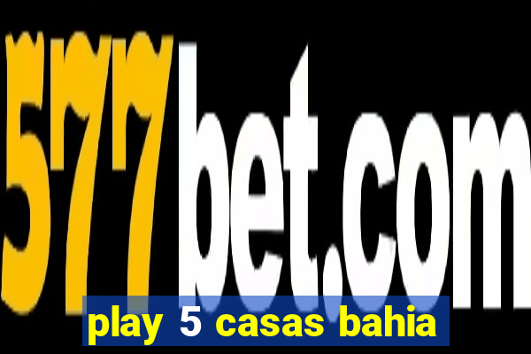 play 5 casas bahia