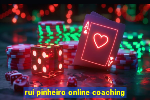 rui pinheiro online coaching