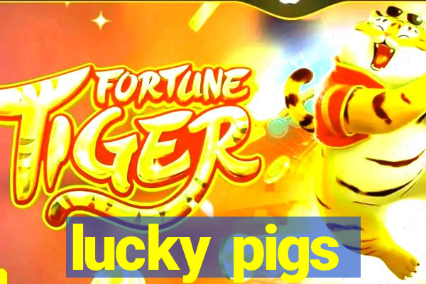 lucky pigs