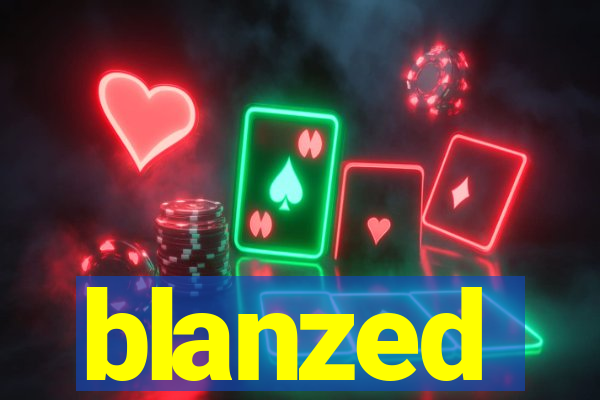 blanzed