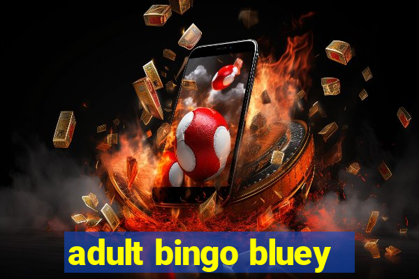 adult bingo bluey