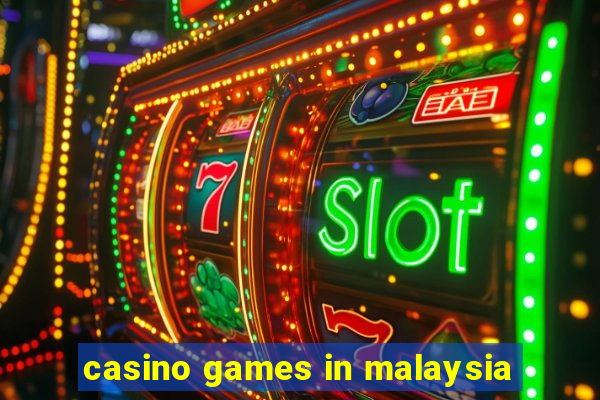 casino games in malaysia