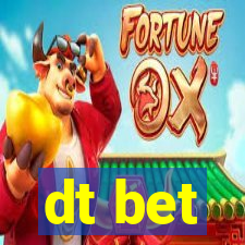 dt bet