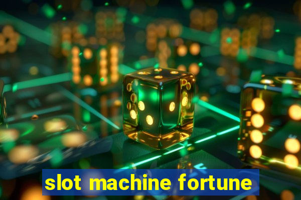 slot machine fortune