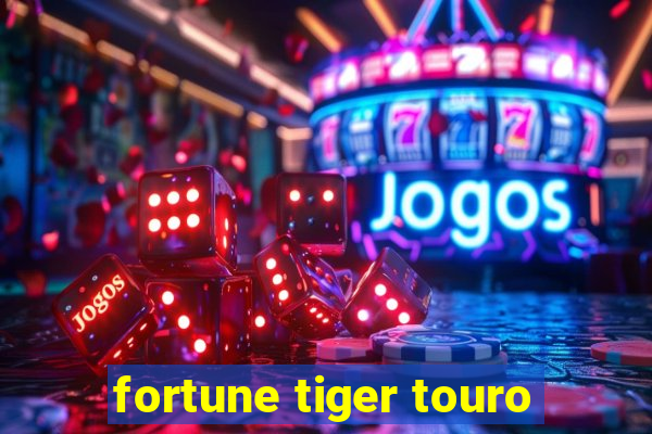 fortune tiger touro