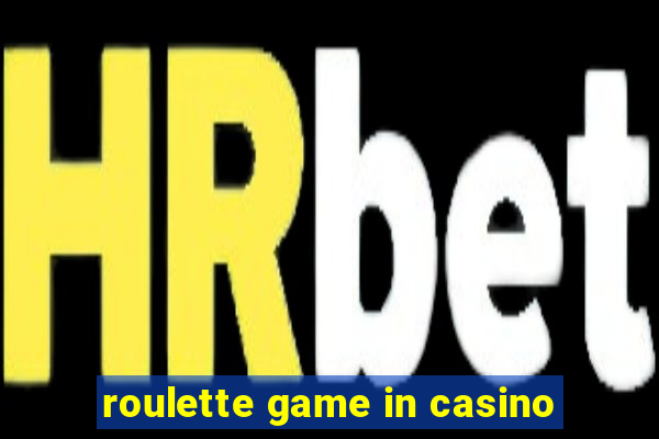 roulette game in casino