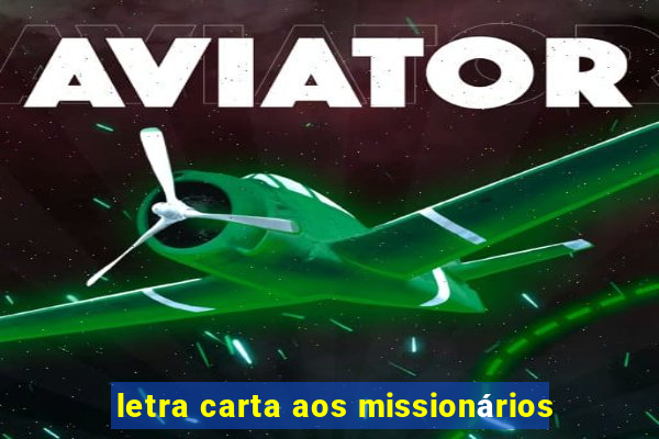 letra carta aos missionários