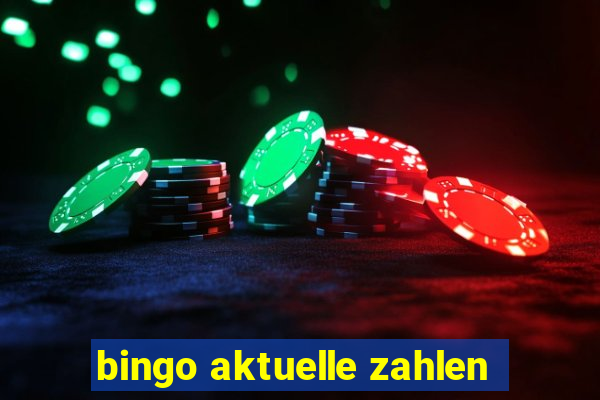 bingo aktuelle zahlen