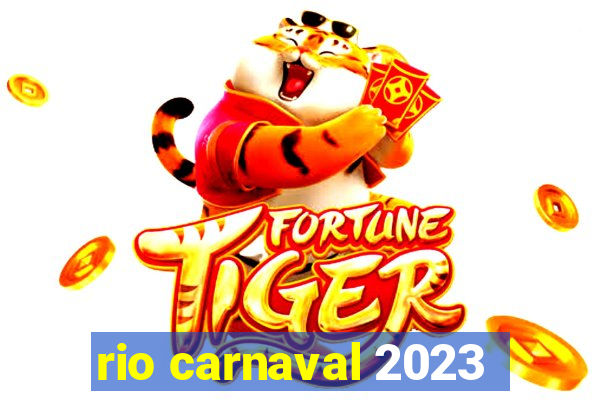 rio carnaval 2023