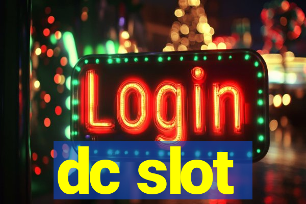 dc slot