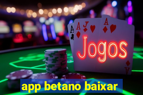 app betano baixar