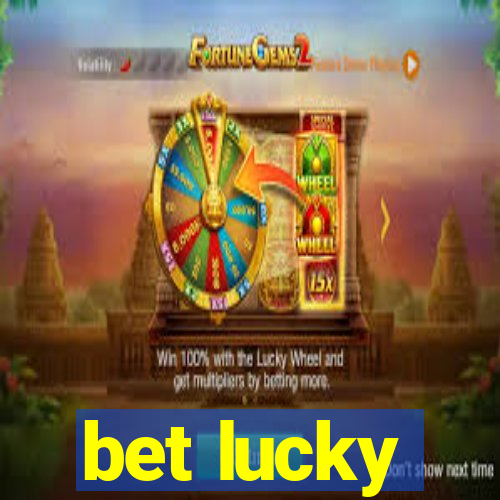 bet lucky