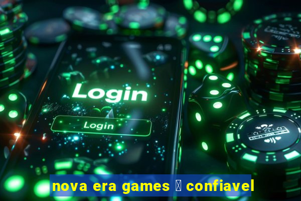 nova era games 茅 confiavel