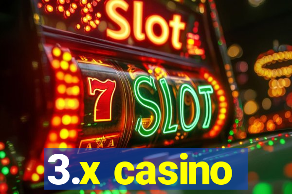 3.x casino