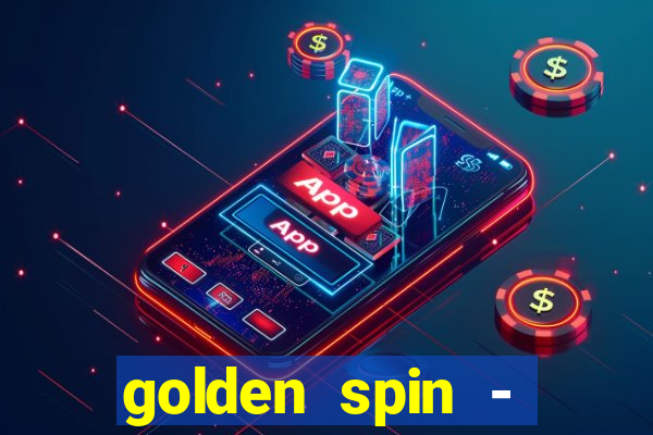 golden spin - slots casino