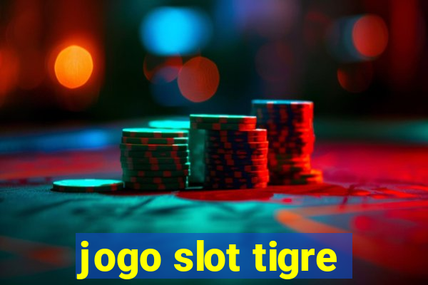 jogo slot tigre