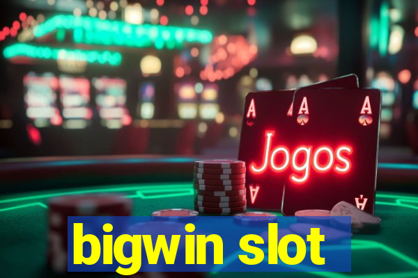 bigwin slot