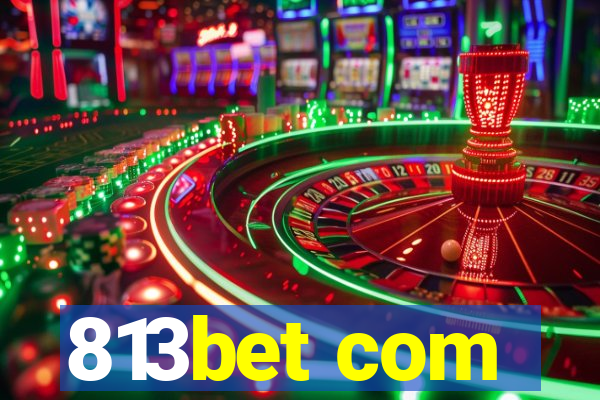 813bet com