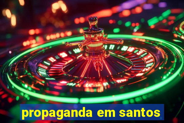 propaganda em santos