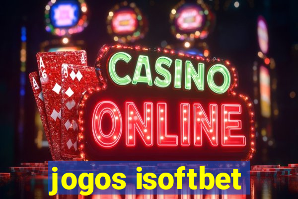 jogos isoftbet