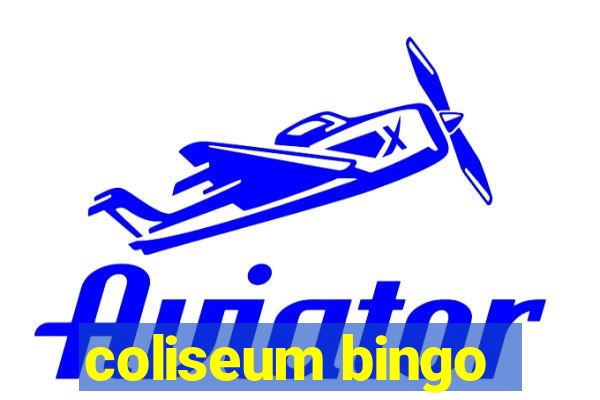 coliseum bingo