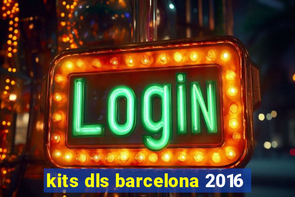 kits dls barcelona 2016